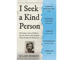 KNYGA Julian Borger I Seek a Kind Person, My Father, Seven Children and the Adverts that Helped Them Escape the Holocaust