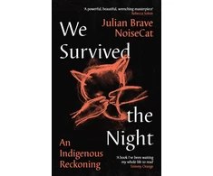 KNYGA Julian Brave Noisecat We Survived the Night, An Indigenous Reckoning