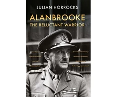 KNYGA Julian Horrocks Alanbrooke The Reluctant Warrior