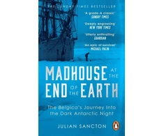 KNYGA Julian Sancton Madhouse at the End of the Earth, The Belgica’s Journey into the Dark Antarctic Night