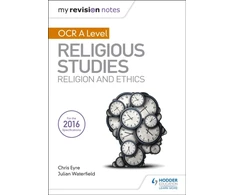 KNYGA Julian Waterfield My Revision Notes OCR A Level Religious Studies: Religion and Ethics