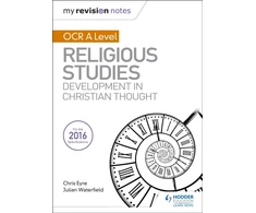 KNYGA Julian Waterfield My Revision Notes OCR A Level Religious Studies: Developments in Christian Thought