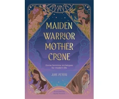 KNYGA Julie Peters Maiden, Warrior, Mother, Crone, Divine Feminine Archetypes for Modern Life