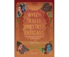 KNYGA Julie Peters Witch, Healer, Priestess, Outcast, Divine Feminine Archetypes for Modern Life