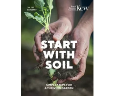 KNYGA Juliet Sargeant Start with Soil, Simple steps for a thriving garden