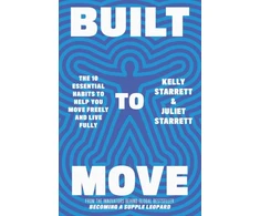 KNYGA Juliet Starrett Built to Move, The 10 essential habits that will help you live a longer, healthier life