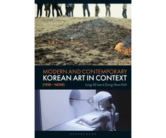 KNYGA Jung Sil Lee Modern and Contemporary Korean Art in Context (1950 - Now)