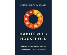 KNYGA Justin Whitmel Earley Habits of the Household