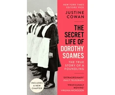 KNYGA Justine Cowan Secret Life of Dorothy Soames, A Foundling's Story