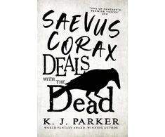 KNYGA K J Parker Saevus Corax Deals with the Dead