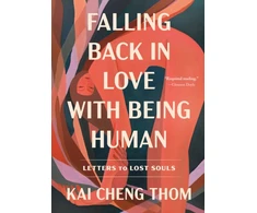 KNYGA Kai Cheng Thom Falling Back in Love with Being Human, Letters to Lost Souls