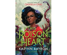 KNYGA Kalynn Bayron This Poison Heart, From the author of the TikTok sensation Cinderella is Dead