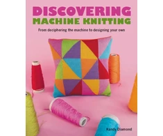 KNYGA Kandy Diamond Discovering Machine Knitting, From Deciphering The Machine to Designing Your Own