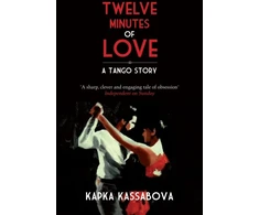 KNYGA Kapka Kassabova Twelve Minutes of Love