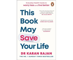 KNYGA Karan Rajan This Book May Save Your Life, Everyday Health Hacks to Worry Less and Live Better
