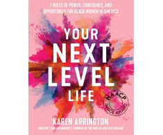 KNYGA Karen Arrington Your Next Level Life, 7 Rules of Power, Confidence, and Opportunity for Juodas Women in America (Gift for juodas women)