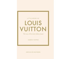 KNYGA Karen Homer Homer Karen Little Book of Louis Vuitton: The Story of the Iconic Fashion House