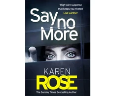KNYGA Karen Rose Say No More (The Sacramento Series Book 2), the heart-stopping thriller from the Sunday Times bestselling author