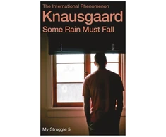 KNYGA Karl Ove Knausgaard Some Rain Must Fall