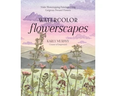 KNYGA Karly Murphy Watercolor Flowerscapes, Make Showstopping Paintings Using Gorgeous Pressed Flowers