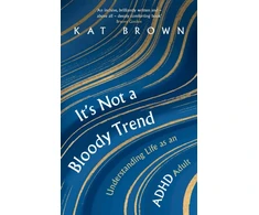 KNYGA Kat Brown It's Not A Bloody Trend, Understanding Life as an ADHD Adult