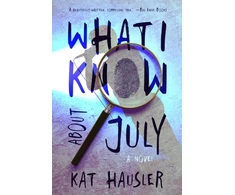 KNYGA Kat Hausler What I Know About July