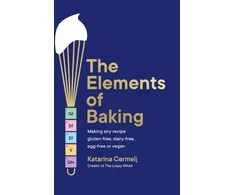 KNYGA Katarina Cermelj Elements of Baking, Making any recipe gluten-free, dairy-free, egg-free or vegan THE SUNDAY TIMES BESTSELLER
