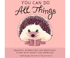 KNYGA Kate Allan Allan Kate You Can Do All Things: Drawings, Affirmations and Mindfulness to Help With Anxiety and Depression (Cute Little Gift for Women, Self Care Affirmations)