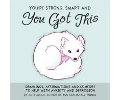 KNYGA Kate Allan You're Strong, Smart, and You Got This, Drawings, Affirmations, and Comfort to Help with Anxiety and Depression (Art Therapy, For Fans of You Can Do All Things)
