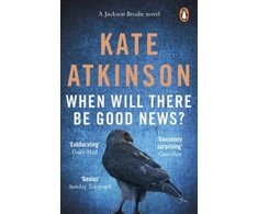 KNYGA Kate Atkinson Atkinson Kate When Will There Be Good News?: (Jackson Brodie)