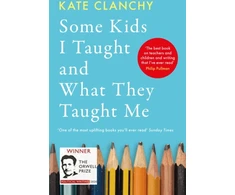 KNYGA Kate Clanchy Some Kids I Taught and What They Taught Me