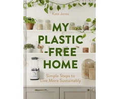 KNYGA Kate Jones My Plastic-Free Home, Simple Steps to Live More Sustainably