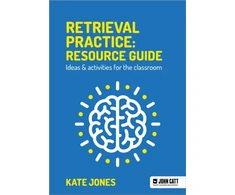 KNYGA Kate Jones Retrieval Practice: Resource Guide: Ideas &amp; activities for the classroom