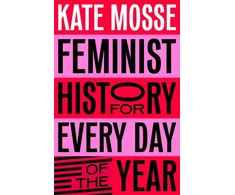 KNYGA Kate Mosse Mosse Kate Feminist History for Every Day of the Year