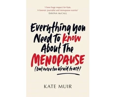 KNYGA Kate Muir Everything You Need to Know About the Menopause (but were too afraid to ask)