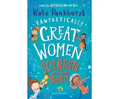 KNYGA Kate Pankhurst Fantastically Great Women Scientists and Their Stories