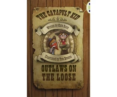 KNYGA Kate Scott Bug Club Independent Fiction Year 6 Raudona B The Catapult Kid: Outlaws on the Loose