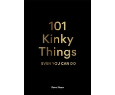 KNYGA Kate Sloan 101 Kinky Things Even You Can Do