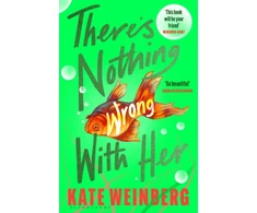 KNYGA Kate Weinberg There’s Nothing Wrong With Her