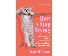 KNYGA Kate Williams How to Stop Trying
