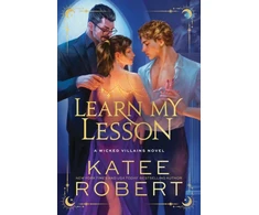 KNYGA Katee Robert Learn My Lesson, A Dark Enemies to Lovers Romance Based on Greek Mythology (Wicked Villains Book 2)
