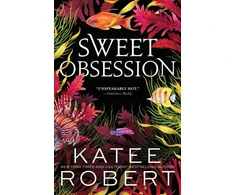 KNYGA Katee Robert Sweet Obsession, A Divinely Dark Romance Retelling of Poseidon and Icarus