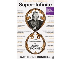KNYGA Katherine Rundell Super-Infinite, The Transformations of John Donne - Winner of the Baillie Gifford Prize for Non-Fiction 2022