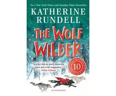 KNYGA Katherine Rundell Wolf Wilder, From the author of the internationally bestselling phenomenon Impossible Creatures