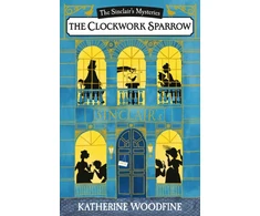 KNYGA Katherine Woodfine Clockwork Sparrow