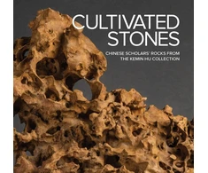 KNYGA Kathleen Emerson Dell Cultivated Stones: Chinese Scholars' Rocks from the Kemin Hu Collection