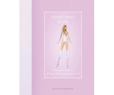 KNYGA Kathleen Perricone Taylor Swift Is Life, A Superfan’s Guide to All Things We Love about Taylor Swift