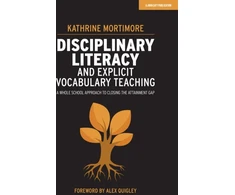 KNYGA Kathrine Mortimore Disciplinary Literacy and Explicit Vocabulary Teaching: A whole school approach to closing the attainment gap