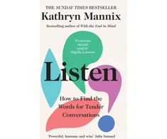 KNYGA Kathryn Mannix Mannix Kathryn Listen: How to Find the Words for Tender Conversations