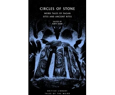 KNYGA Kathryn Soar Circles of Stone: Weird Tales of Pagan Sites and Ancient Rites